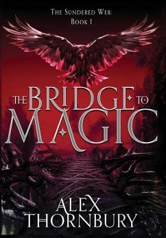 The Bridge to Magic - Thornbury, Alex