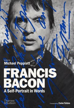 Francis Bacon: A Self-Portrait in Words - Peppiatt, Michael
