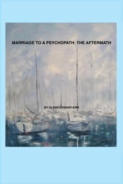 Marriage to a Psychopath - The Aftermath - Kirk, Glenn Edward