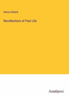 Recollections of Past Life - Holland, Henry