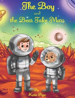 The Boy and The Bear Take Mars - Pope, Katie Rose