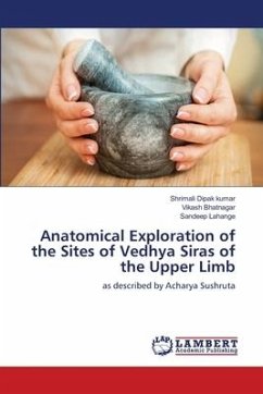 Anatomical Exploration of the Sites of Vedhya Siras of the Upper Limb - Dipak kumar, Shrimali;Bhatnagar, Vikash;Lahange, Sandeep