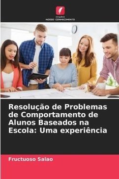 Resolução de Problemas de Comportamento de Alunos Baseados na Escola: Uma experiência - Salao, Fructuoso