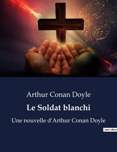 Le Soldat blanchi - Doyle, Arthur Conan