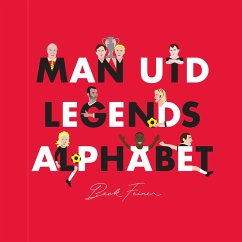Man Utd Legends Alphabet - Feiner, Beck