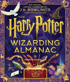 The Harry Potter Wizarding Almanac: The Official Magical Companion to J.K. Rowling's Harry Potter Books - Rowling, J K