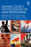 Edward Conze's The Psychology of Mass Propaganda (eBook, ePUB) Edward Conze's The Psychology of Mass Propaganda (eBook, ePUB)