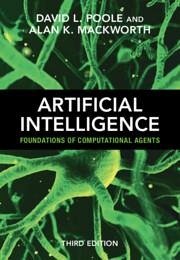 Artificial Intelligence - Poole, David L. (University of British Columbia, Vancouver); Mackworth, Alan K. (University of British Columbia, Vancouver)