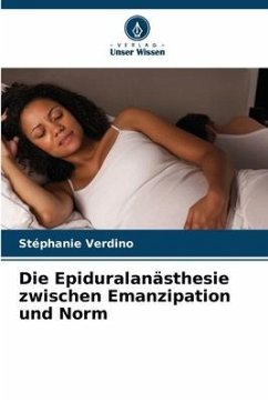 Die Epiduralanästhesie zwischen Emanzipation und Norm - Verdino, Stéphanie