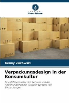 Verpackungsdesign in der Konsumkultur - Zukowski, Kenny