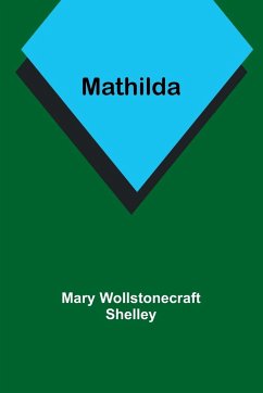 Mathilda - Wollstonecraft Shelley, Mary