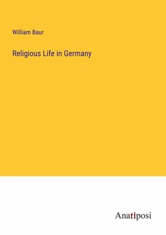 Religious Life in Germany - Baur, William