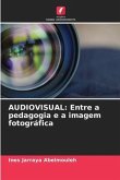 AUDIOVISUAL: Entre a pedagogia e a imagem fotográfica