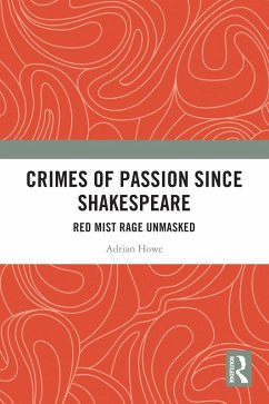 Crimes of Passion Since Shakespeare (eBook, ePUB) - Howe, Adrian