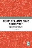 Crimes of Passion Since Shakespeare (eBook, PDF)