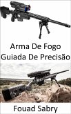 Arma De Fogo Guiada De Precisão (eBook, ePUB)