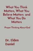 What You Think Matters, What You Believe Matters and What You Do Matters (eBook, ePUB)