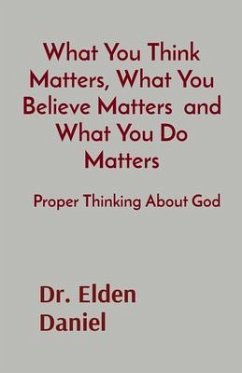 Cover What You Think Matters, What You Believe Matters and What You Do Matters (eBook, ePUB)