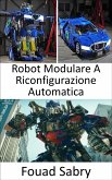 Robot Modulare A Riconfigurazione Automatica (eBook, ePUB)
