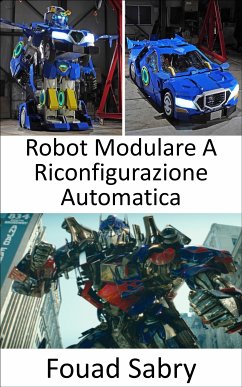 Robot Modulare A Riconfigurazione Automatica (eBook, ePUB) - Sabry, Fouad