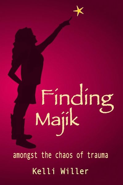 Finding Majik amongst the chaos of trauma (eBook, ePUB)