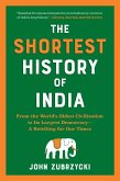 The Shortest History of India: From the World's Oldest Civilization to Its Largest Democracy - A Retelling for Our Times (Shortest History) (eBook, ePUB)