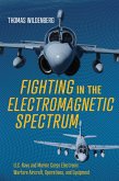 Fighting in the Electromagnetic Spectrum (eBook, ePUB) Fighting in the Electromagnetic Spectrum (eBook, ePUB)