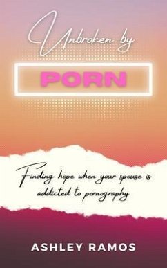 Cover Unbroken by Porn (eBook, ePUB)