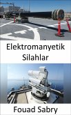 Elektromanyetik Silahlar (eBook, ePUB)