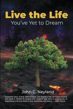 Live the Life You've Yet to Dream (eBook, ePUB) - Neyland, John C.