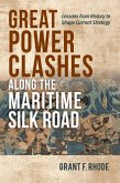 Great Power Clashes along the Maritime Silk Road (eBook, ePUB)