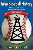 Tulsa Baseball History: 2023 Edition (Tulsa Through the Years) (eBook, ePUB)