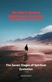 The Path to Spiritual Enlightenment: A Journey Through Self-Discovery (eBook, ePUB) The Path to Spiritual Enlightenment: A Journey Through Self-Discovery (eBook, ePUB)