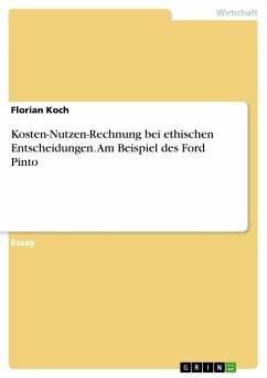 Kosten-Nutzen-Rechnung bei ethischen Entscheidungen. Am Beispiel des Ford Pinto (eBook, PDF) - Koch, Florian