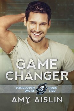 Game Changer (Vancouver Orcas, #2) (eBook, ePUB) - Aislin, Amy
