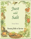 Just add Salt - Growing Skills to Survive (eBook, ePUB)
