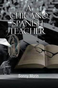 A Chicano Spanish Teacher (eBook, ePUB) - Morin, Sonny