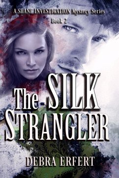 The Silk Strangler (A Candice Shane Investigation, #2) (eBook, ePUB) - Erfert, Debra