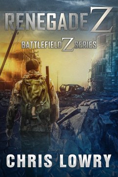 Renegade Z (The Battlefield Z Series) (eBook, ePUB) - Lowry, Chris
