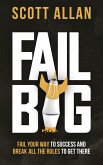 Fail Big (Bulletproof Mindset Mastery, #3) (eBook, ePUB)