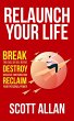 Relaunch Your Life: Break the Cycle of... - Bild 1