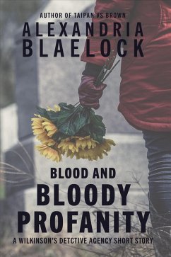 Blood and Bloody Profanity (eBook, ePUB) - Blaelock, Alexandria