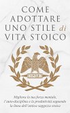 Come Adottare Uno Stile Di Vita Stoico (eBook, ePUB)
