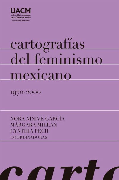 Cartografías del feminismo mexicano 1970-2000 (eBook, ePUB)