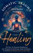 Somatic Trauma Healing: The Easy,... - Bild 1