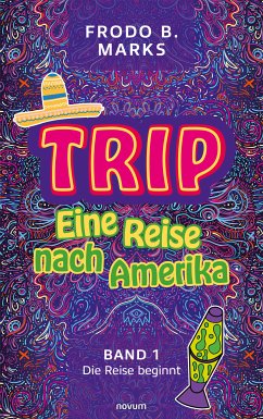 Trip - Eine Reise nach Amerika (eBook, ePUB) - Marks, Frodo B.