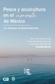 Pesca y acuicultura en el noroeste de México (eBook, ePUB)