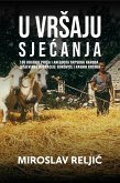 U VRsAJU SJECANJA - 100 kratkih prica i anegdota srpskog naroda iz sjeverne Dalmacije: Bukovice i Ravnih kotara. (eBook, ePUB) U VRsAJU SJECANJA - 100 kratkih prica i anegdota srpskog naroda iz sjeverne Dalmacije: Bukovice i Ravnih kotara. (eBook, ePUB)
