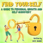 Finding Yourself: Unleashing Your Inner Strengths and Discovering Your True Identity. (eBook, ePUB)