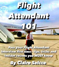 Flight Attendant 101 (eBook, ePUB) - Selcce, Claire Flight Attendant 101 (eBook, ePUB) - Selcce, Claire